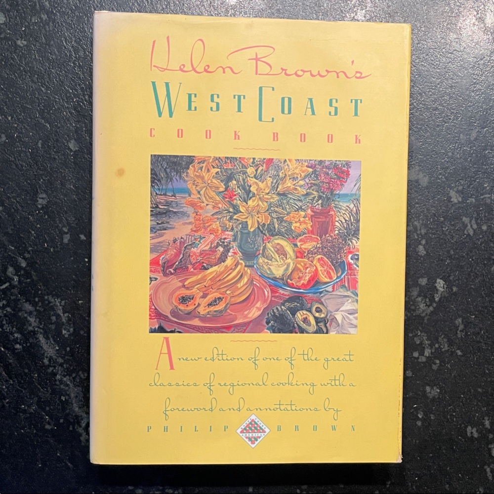 "Helen Brown's West Coast Cookbook," by Helen Brown, 1991 Hardcover